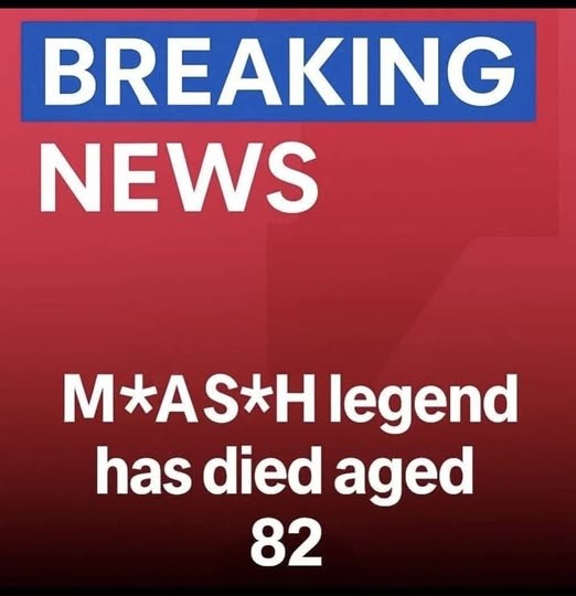 M*A*S*H legend has died aged 82
