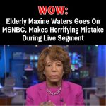 Maxine Waters Sparks Outrage After Major Blunder on Live MSNBC Segment
