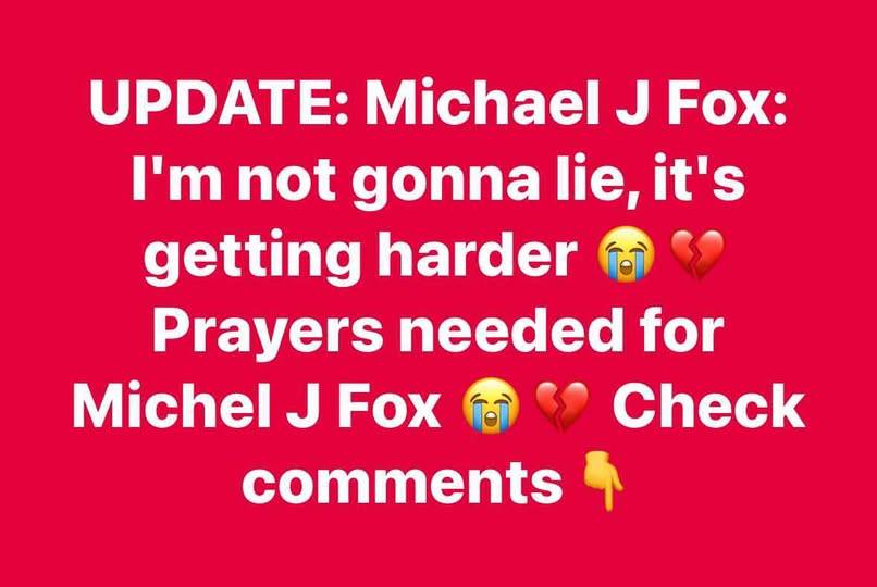 Michael J Fox: I’m not gonna lie, it’s getting harder Prayers needed for Michel J Fox