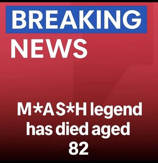 M*A*S*H legend has died aged 82