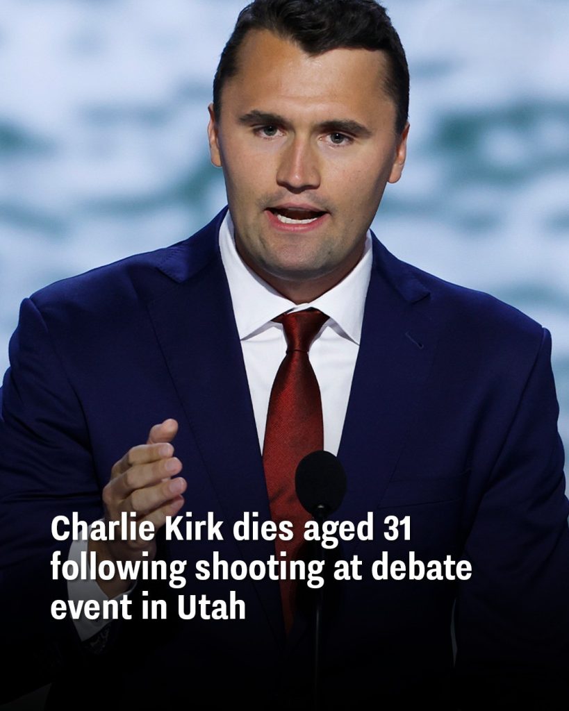 Charlie Kirk dies aged 31 following shooting at debate event in Utah