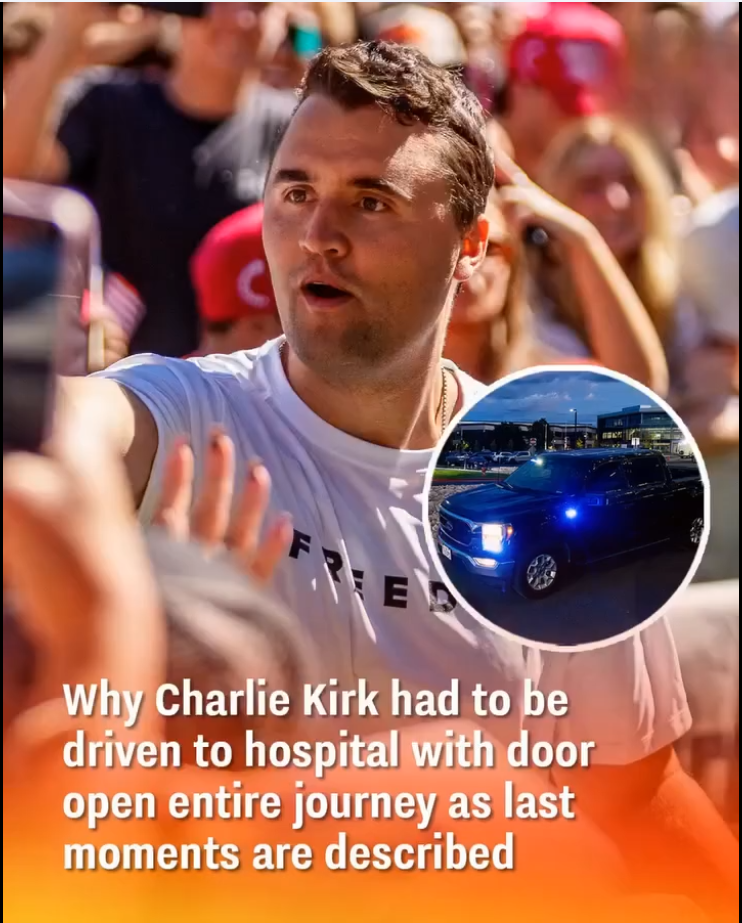 Why Charlie Kirk Was Rushed to Hospital with Door Open During Entire Journey as Final Moments Are Recalled