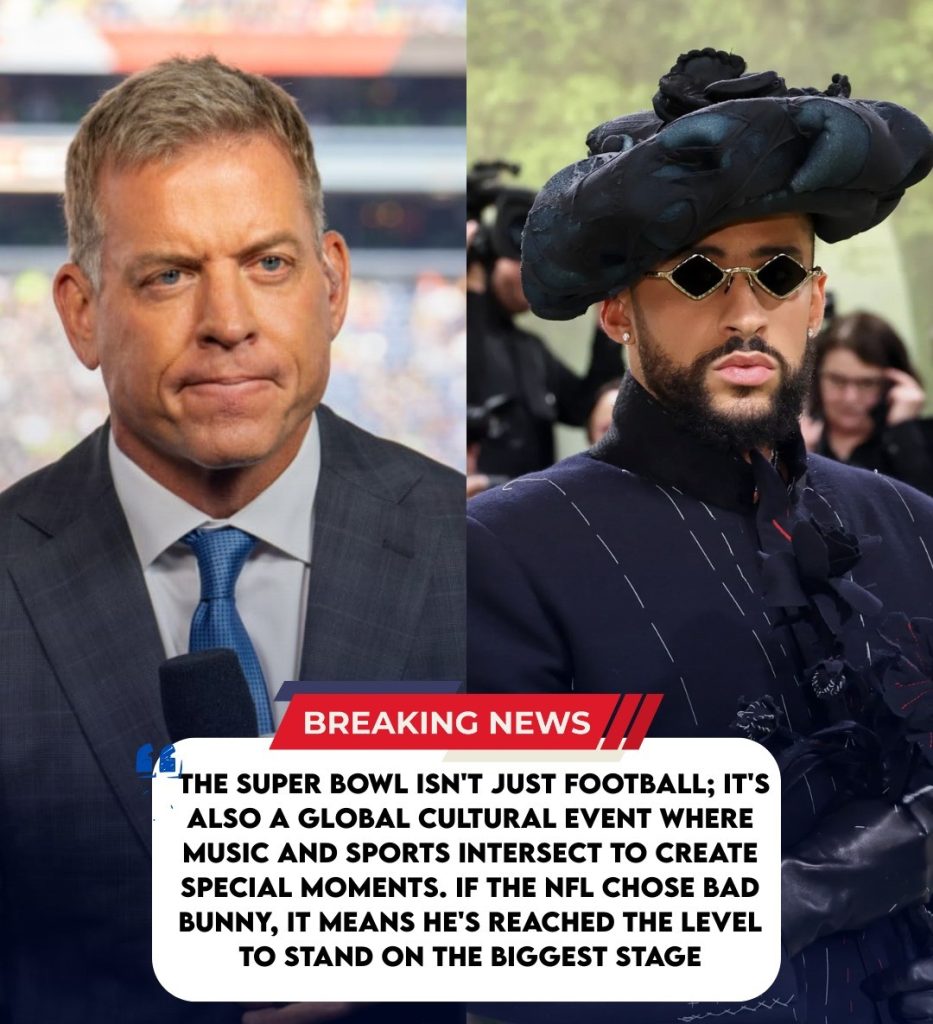 Amid NFL Community’s Criticism of Bad Bunny as a Mistake in the Super Bowl — Cowboys Legend Troy Aikman’s Strong Reaction Leaves Fans Speechless 🔥