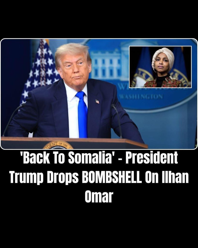 Trump Fires Back at Ilhan Omar After Controversial Remarks About Somalia